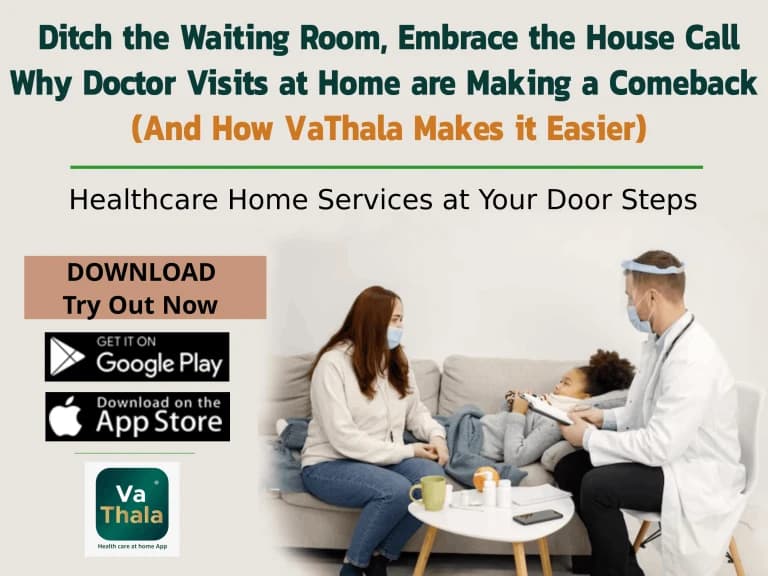 Ditch the Waiting Room, Embrace the House Call: Why Doctor Visits at Home are Making a Comeback (and How VaThala Makes it Easier)