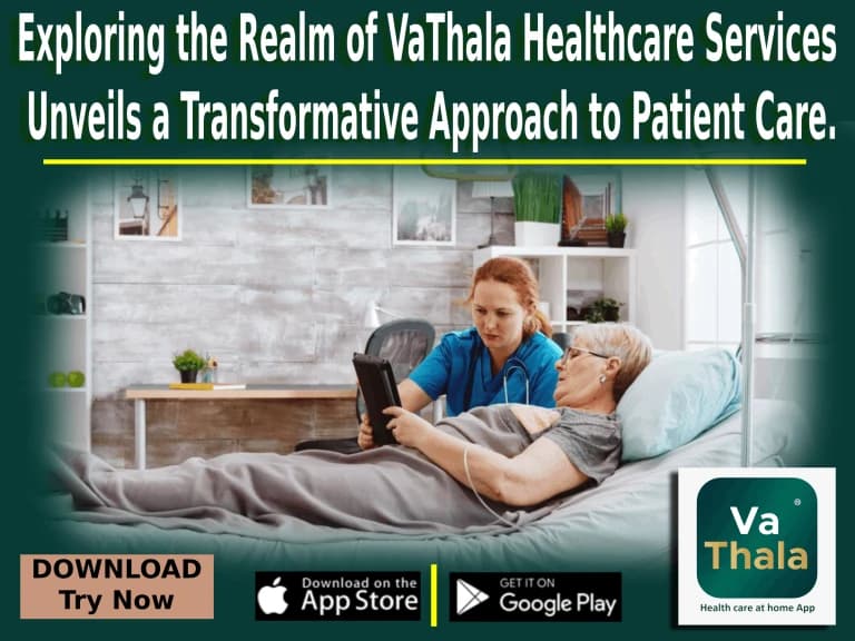 Exploring the Realm of VaThala Healthcare Services Unveils a Transformative Approach to Patient Care.