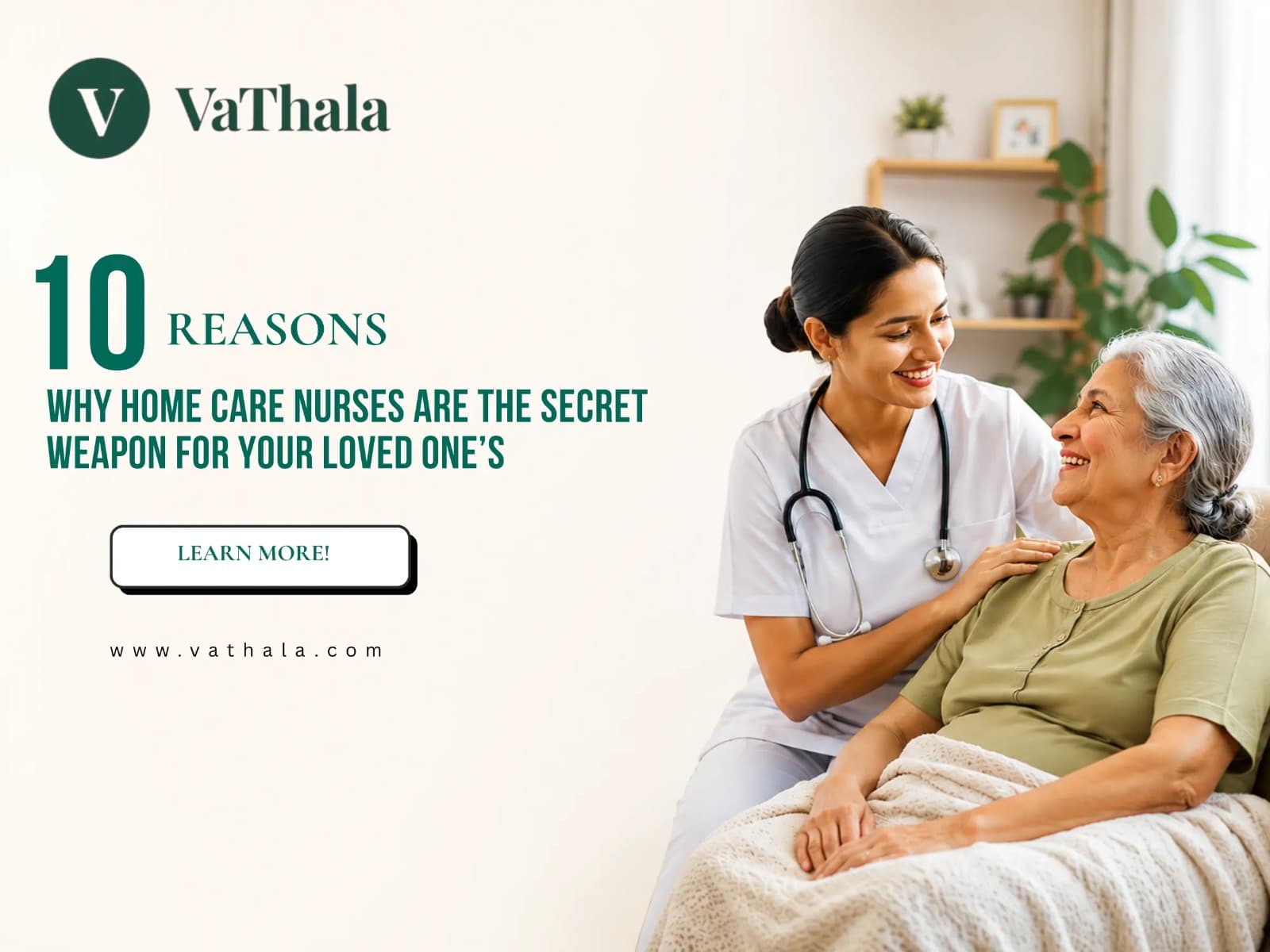 10 Reasons Why Home Care Nurses are the Secret Weapon for Your Loved One’s
