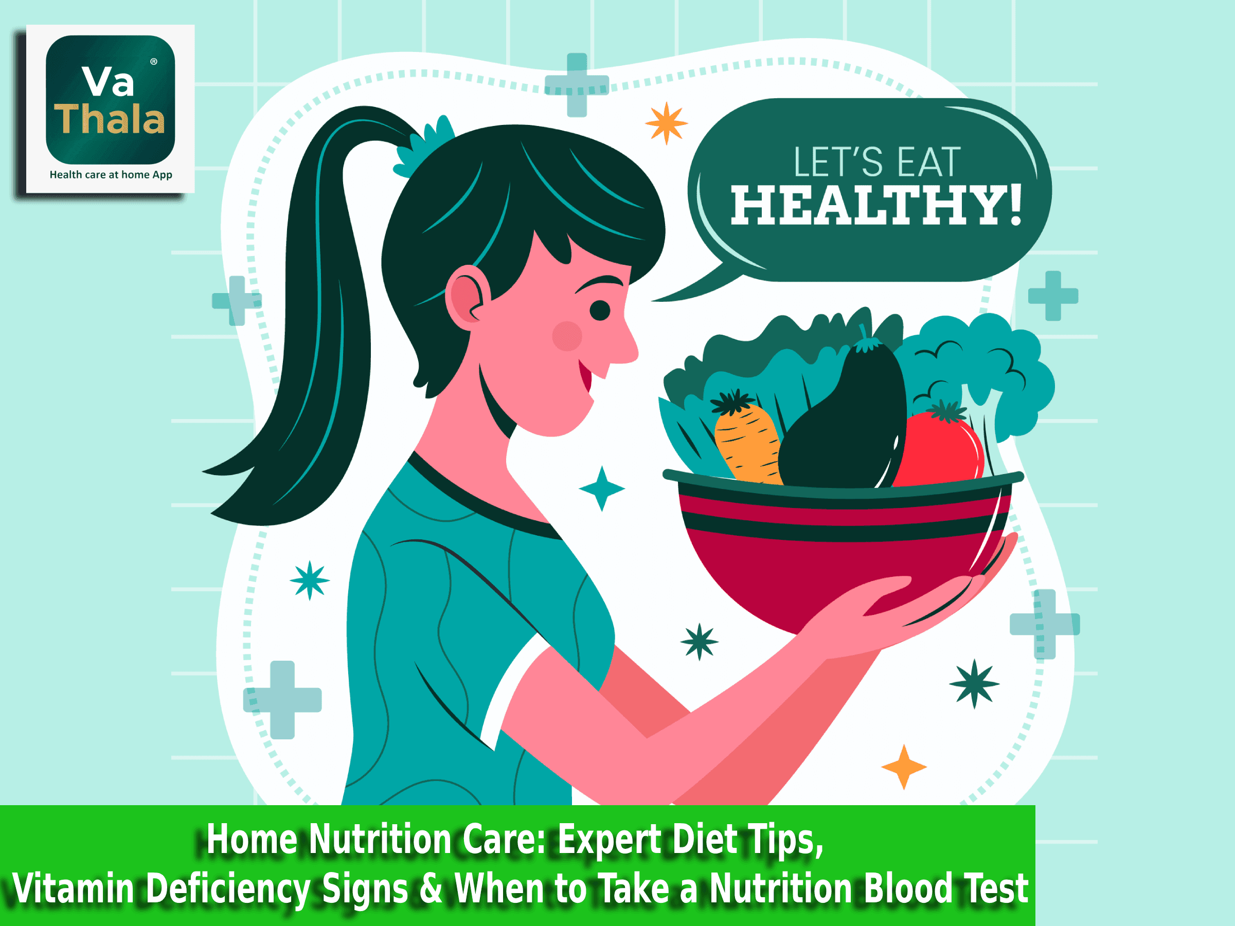 Home Nutrition Care: Expert Diet Tips, Vitamin Deficiency Signs & When to Take a Nutrition Blood Test
