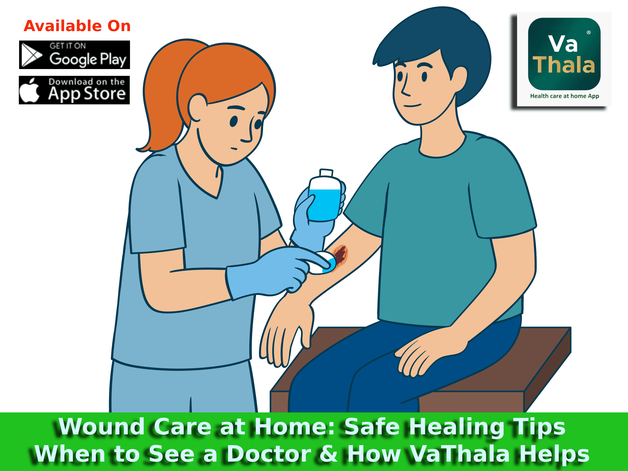 Wound Care at Home: Safe Healing Tips, When to See a Doctor & How VaThala Helps
